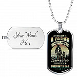 Any Man Can Be a Father but It Takes Someone Special to Be a Firefighter Dad Dog Tag Pendant Necklace