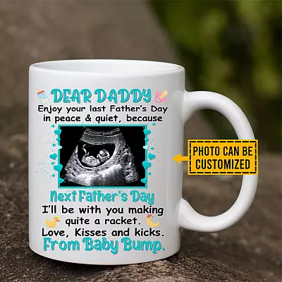 Personalized Photo Dear Daddy Enjoy Your Last Father's Day In Peace And Quiet Coffee Mug - First Father's Day Gift