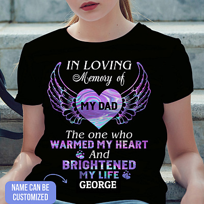 Alternative view of Personalized in Loving Memory of My Dad the One Who Warmed My Heart T-Shirt - Angel Wings Dad in Heaven Shirt