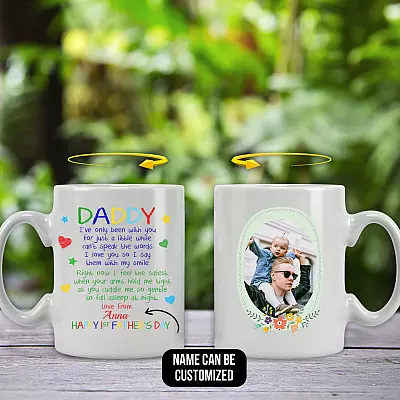 Personalized Photo Daddy I've only Been with You for Just a Little While Two Sided Ceramic Coffee Mug