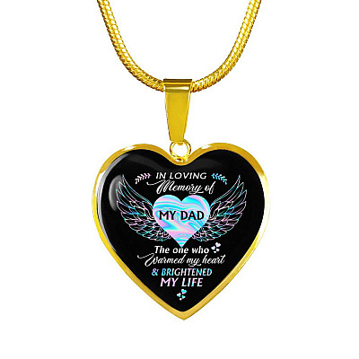 Angel Wings in Loving Memory of My Dad the One Who Warmed My Heart Brightened My Life Heart Pendant Necklace
