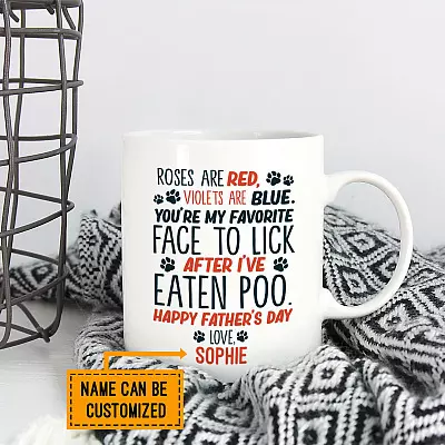 Personalized Roses Are Red Violets Are Blue You're My Favorite Face To Lick Dog Dad Father's Day Coffee Mug