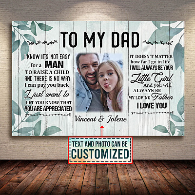 Custom Photo From Daughter To My Dad I Know It's Not Easy For A Man To Raise A Child Canvas Prints - Unframed Poster