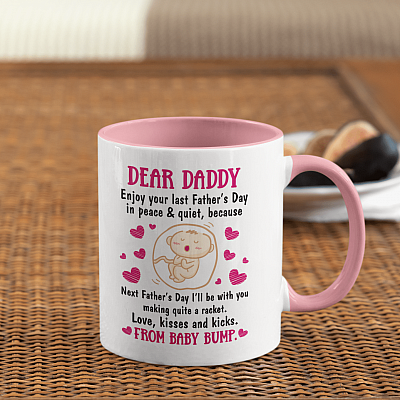 Dear Daddy Enjoy Your Last Father's Day Next Father's Day I'll Be With You From Baby Bump Girl Accent Mug