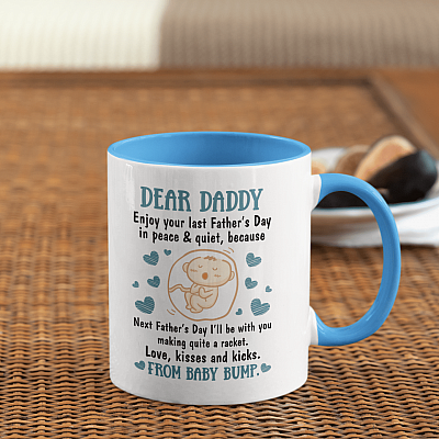 Dear Daddy Enjoy Your Last Father's Day Next Father's Day I'll Be With You From Baby Bump Boy Accent Mug