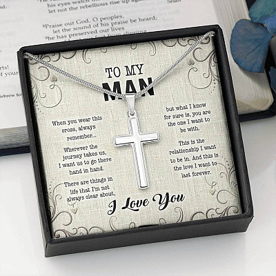 To My Man When You Wear This Cross Always Remember Whenever The Journey Takes Us Artisan Crafted Cross Necklace