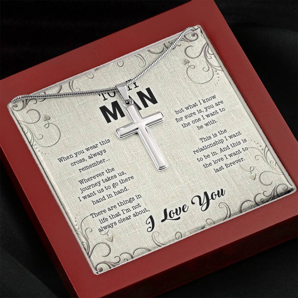 To My Man When You Wear This Cross Always Remember Whenever The Journey Takes Us Artisan Crafted Cross Necklace