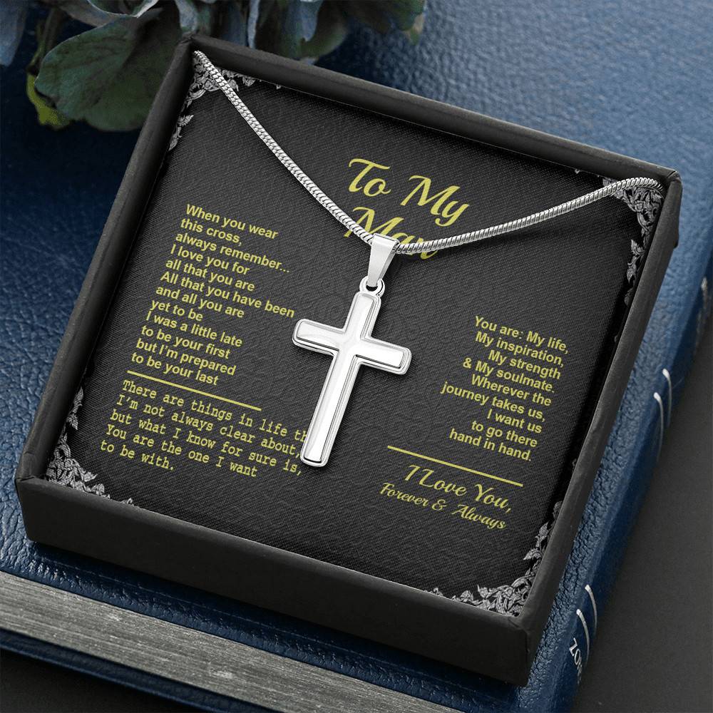 To My Man When You Wear This Cross Always Remember I Love You For All That You Are Artisan Crafted Cross Necklace