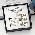 To My Son Whenever You Feel Overwhelmed Always Remember to Pray on It Artisan Crafted Cross Necklace