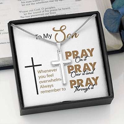 To My Son Whenever You Feel Overwhelmed Always Remember to Pray on It Artisan Crafted Cross Necklace