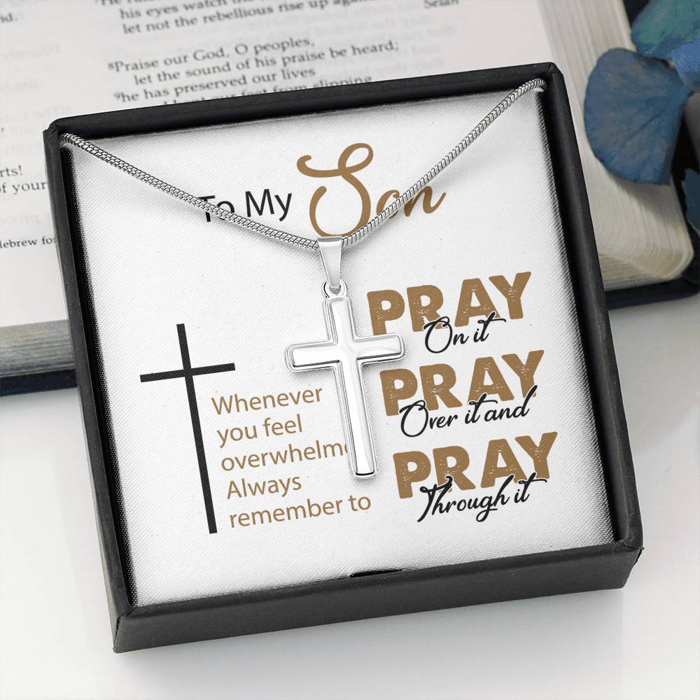 To My Son Whenever You Feel Overwhelmed Always Remember to Pray on It Artisan Crafted Cross Necklace
