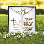 To My Son Whenever You Feel Overwhelmed Always Remember to Pray on It Artisan Crafted Cross Necklace
