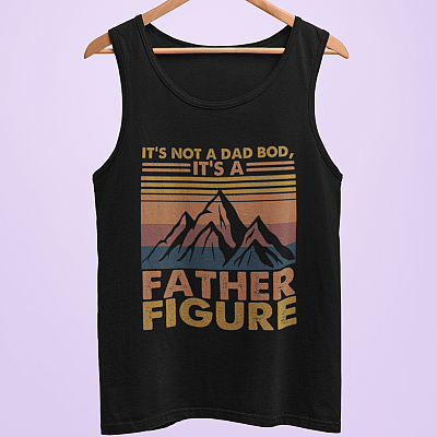 Alternative view of It's Not a Dad Bod It's a Father Figure Funny Tank Top Tee - Funny Dad Gift