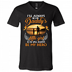 I'll Always Be My Daddy's LitShir, Black, V-Neck T-Shirt I'll Always Be My Daddy's LitShir, Black, V-Neck T-Shirt