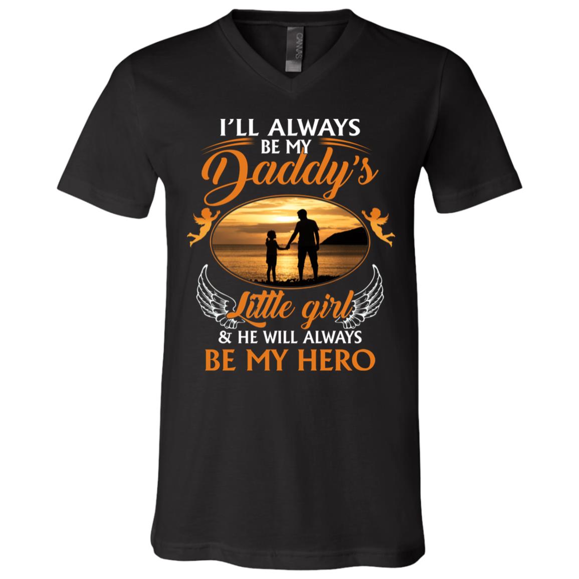 I'll Always Be My Daddy's LitShir, Black, V-Neck T-Shirt I'll Always Be My Daddy's LitShir, Black, V-Neck T-Shirt
