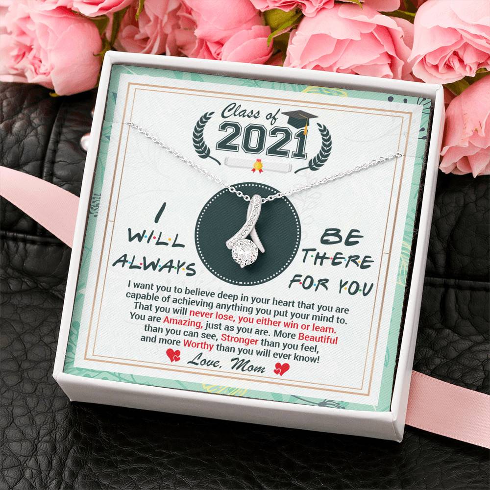 Class Of 2021 Friends I Will Always Be There For You You Are Amazing Just As You Are Alluring Beauty Necklace