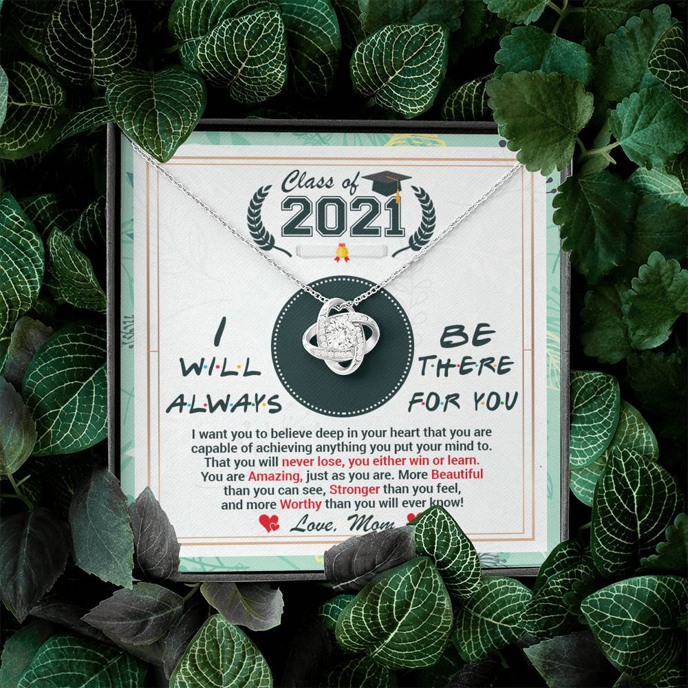 Class Of 2021 Friends I Will Always Be There For You You Are Amazing Just As You Are Love Knot Necklace