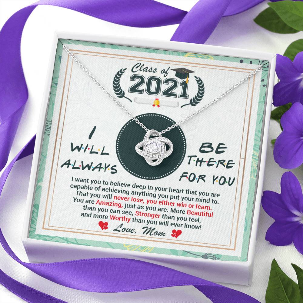 Class Of 2021 Friends I Will Always Be There For You You Are Amazing Just As You Are Love Knot Necklace