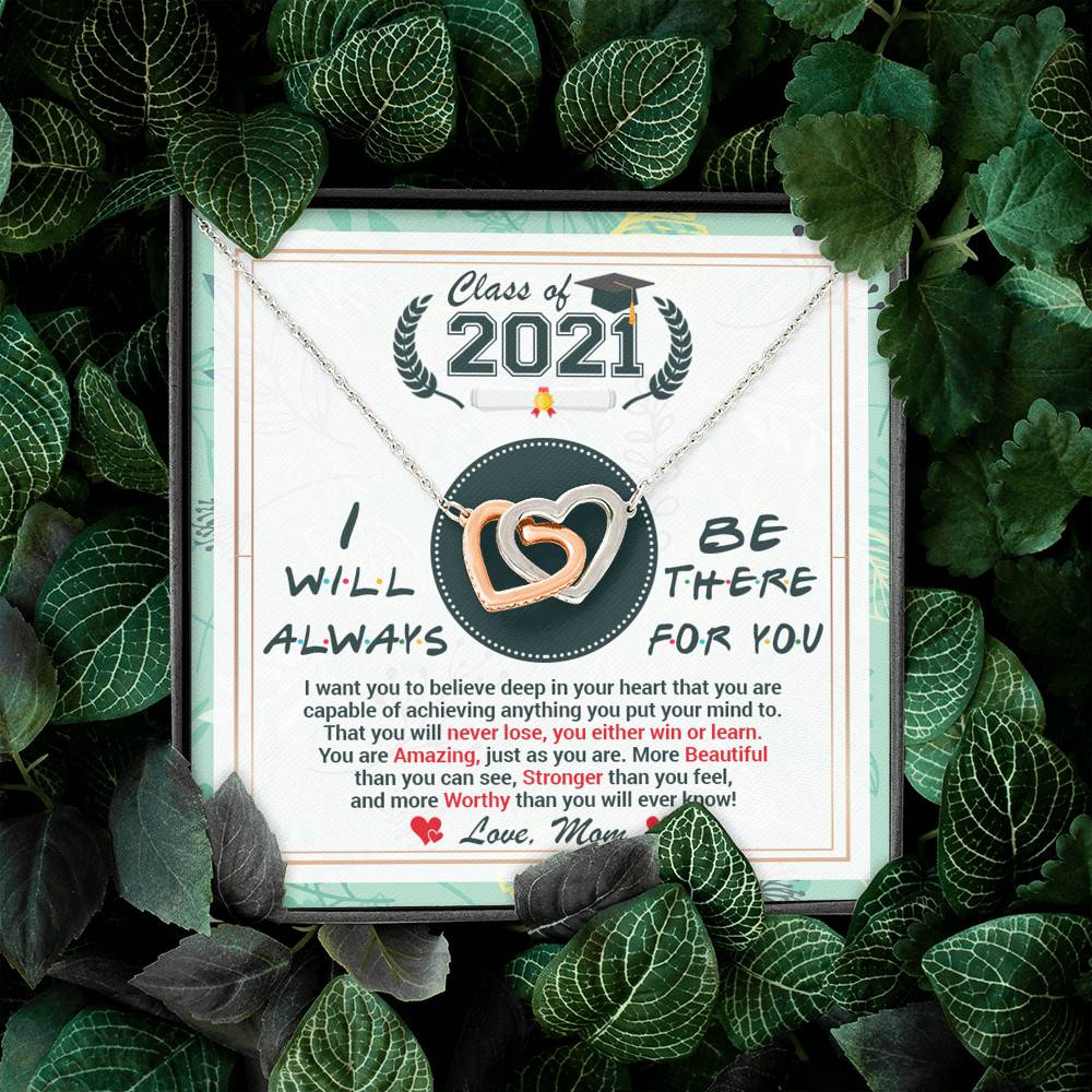 Class Of 2021 Friends I Will Always Be There For You You Are Amazing Just As You Are Joined Interlocking Hearts Necklace