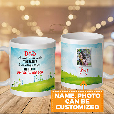 Personalized Photo Dad No Matter how Much Time Passes I Will Always Your Little Girl Two Sided Coffee Mug