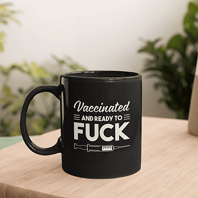 Alternative view of Funny Vaccinated Pro Vaccination Vaccinated and Ready to Fuck Coffee Mug - Beer Stein - Water Bottle