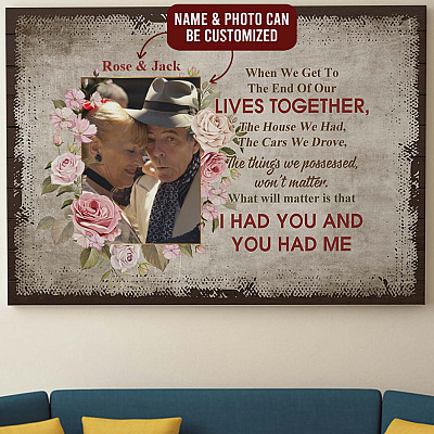 Custom Photo Husband Wife When We Get to the End of Our Lives Together Framed Canvas - Unframed Poster