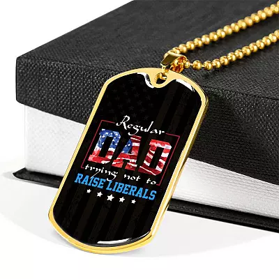 Regular Dad Trying Not To Raise Liberals American Flag Dog Tag Pendant Necklace - Republican Dad Gifts