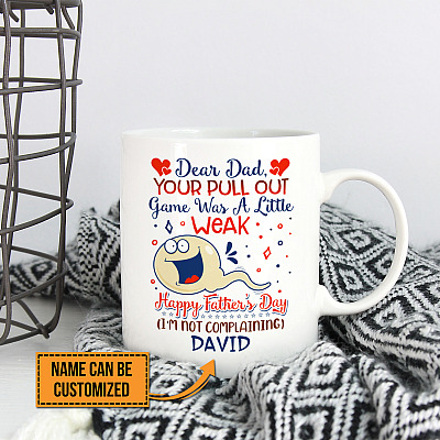 Personalized Dear Dad Your Pull Out Game Was A Little Weak Happy Fathers Day Ceramic Coffee Mug - Beer Stein