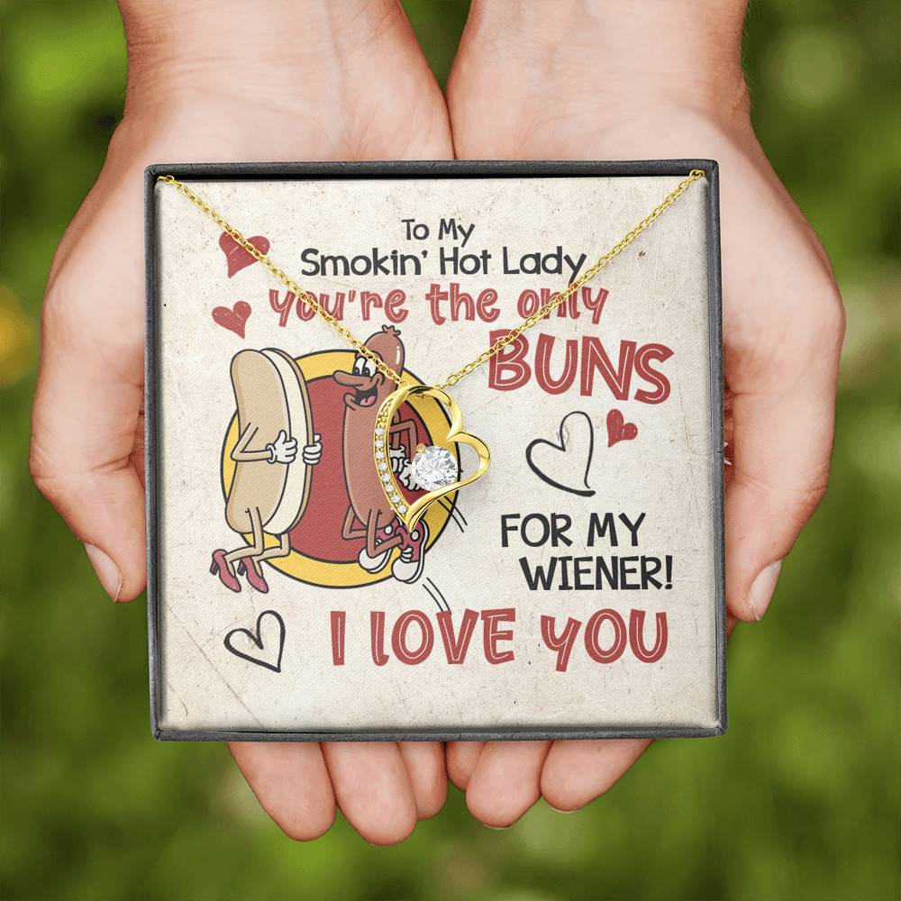 To My Smokin’ Hot Lady You’re the Only Buns for My Wiener I Love You Forever Love Pendant Necklace