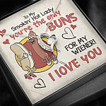 To My Smokin’ Hot Lady You’re the Only Buns for My Wiener I Love You Forever Love Pendant Necklace