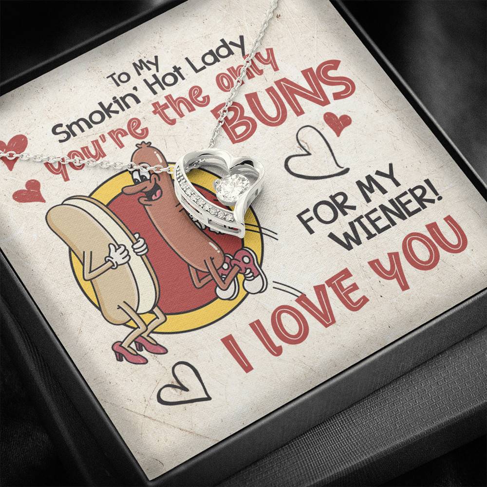 To My Smokin’ Hot Lady You’re the Only Buns for My Wiener I Love You Forever Love Pendant Necklace