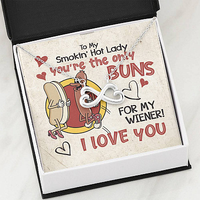 To My Smokin’ Hot Lady You’re the Only Buns for My Wiener I Love You Infinity Heart Pendant Necklace