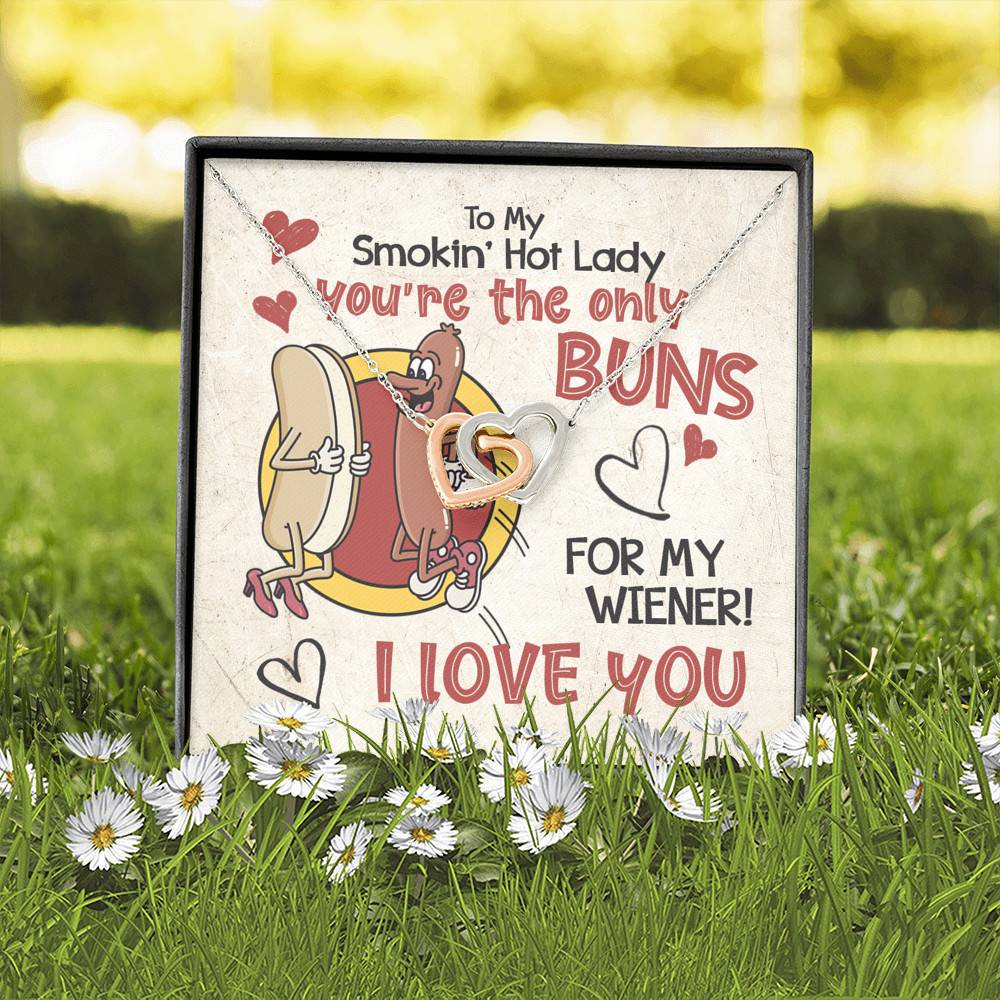 To My Smokin’ Hot Lady You’re the Only Buns for My Wiener I Love You Interlocking Heart Pendant Necklace