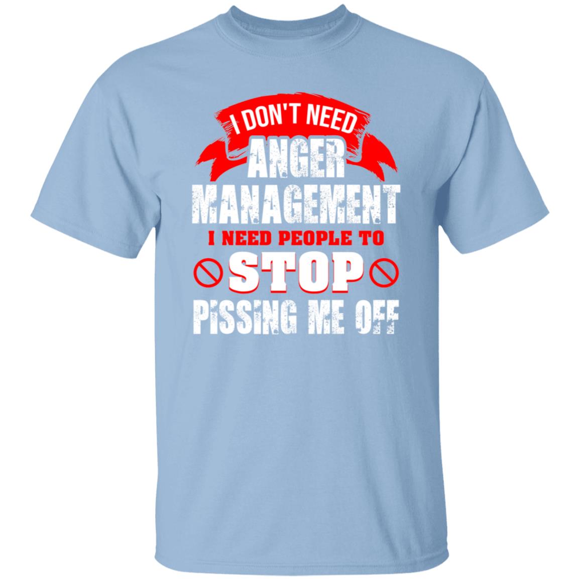 I Don't Need Anger Managment T-Shirt, Light Blue, Unisex T-Shirt