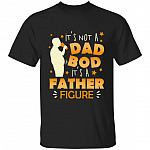 It's Not A Dad Bod, Black, Unisex T-Shirt