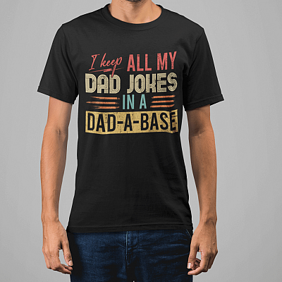 Alternative view of I Keep All My Dad Jokes In A Dad-A-Base T-shirt - Funny Dad Jokes Shirt - Dad Life Shirt