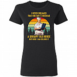 I Never Dreamed That One Day Shirt, Black, Ladies T-Shirt I Never Dreamed That One Day Shirt, Black, Ladies T-Shirt