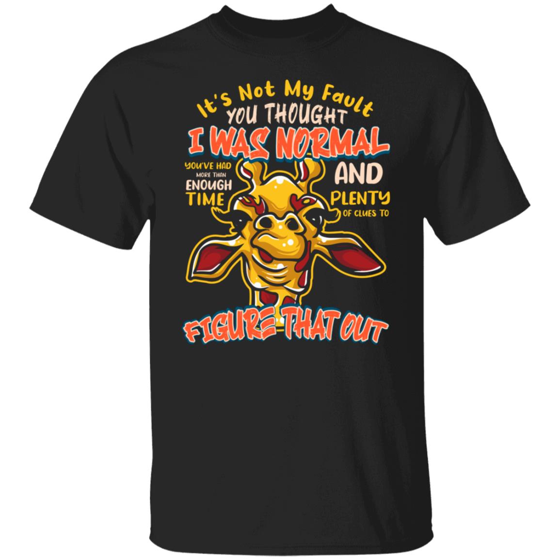 It's Not My Fault You Thought T-Shirt, Black, Unisex T-Shirt