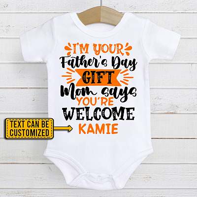 Alternative view of Personalized I'm Your Father's Day Gift Mom Says Your Welcome 1st Father's Day Baby Onesie - Infant Bodysuit