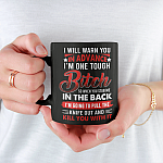 I Will Warn You In Advance I'm One Tough Bitch Ceramic Coffee Mug - Water Bottle - Beer Stein