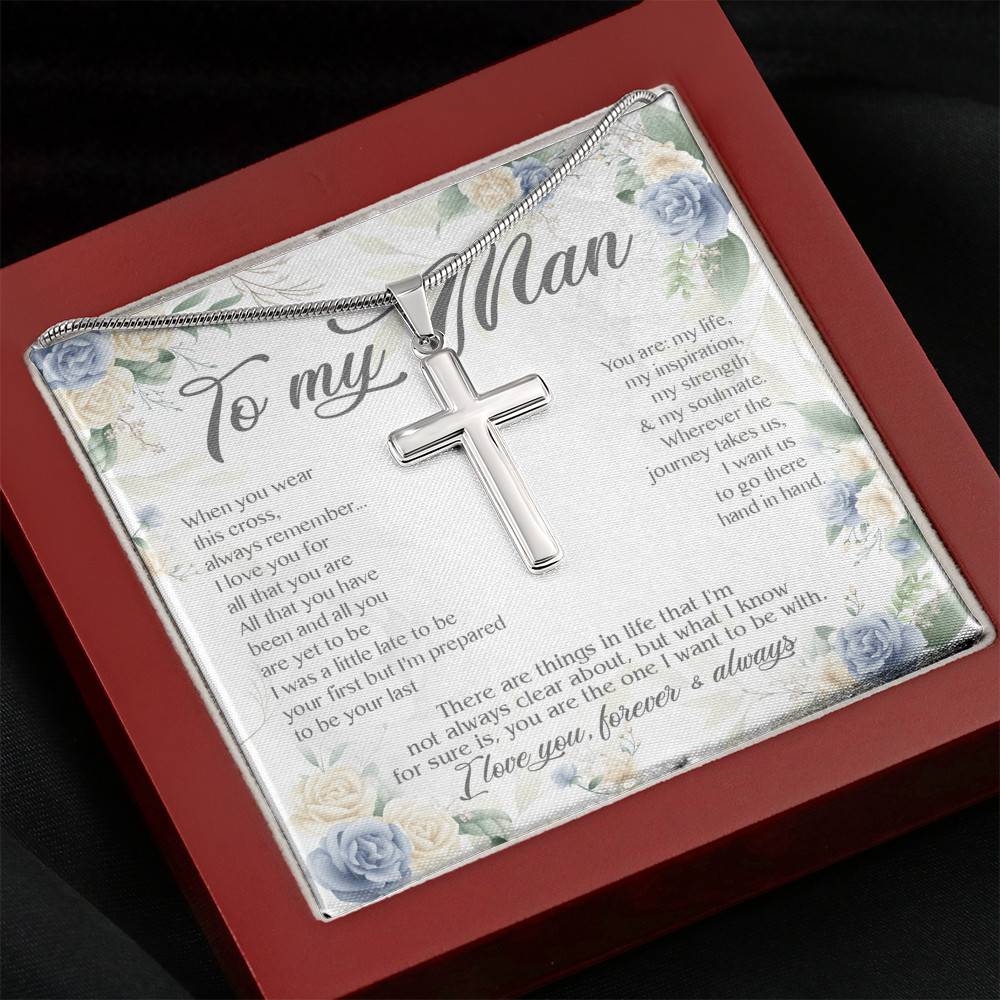 To My Man when You Wear This Cross Always Remember I Love You Artisan Crafted Cross Necklace