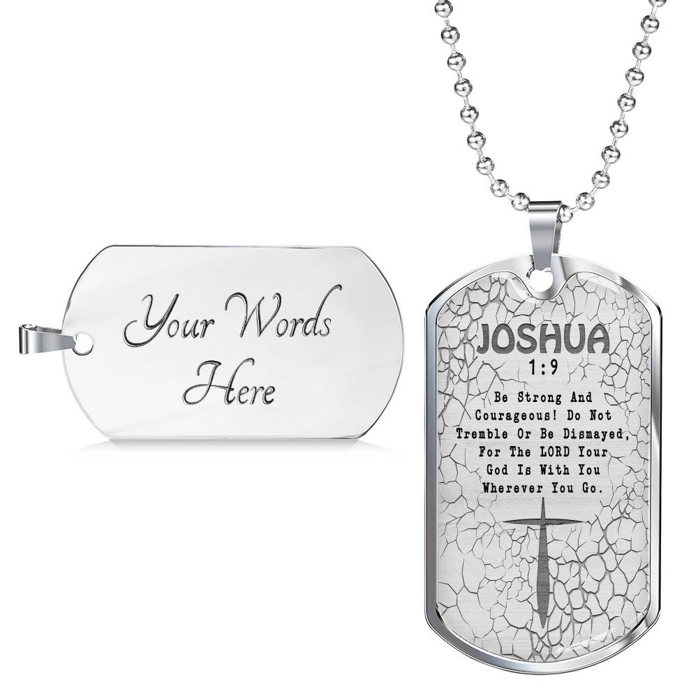 Be Strong And Courageous Do Not Tremble Or Be Dismayed Joshua 1 9 Dog Tag Pendant Necklace