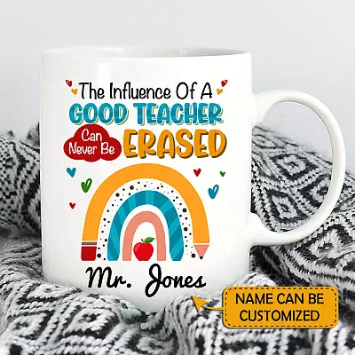 Personalized The Influence Of A Good Teacher Can Never Be Erased Ceramic Coffee Mug - Water Bottle