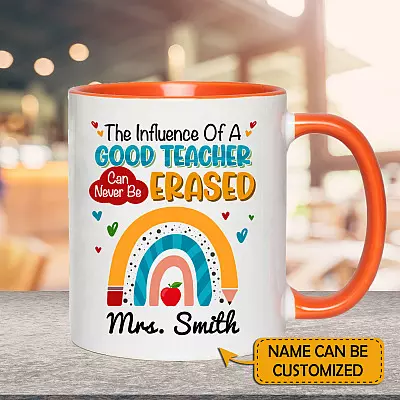 Personalized The Influence Of A Good Teacher Can Never Be Erased Accent Mug - Ceramic Coffee Mug