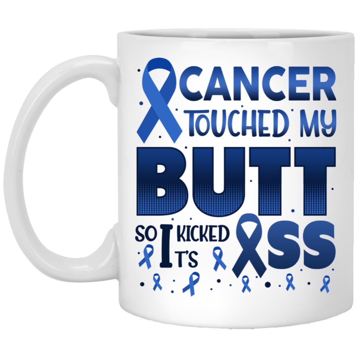 Cancer Touched My Butt, White, 11 oz. White Mug