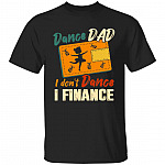 Dance Dad I Don't Dance I Fid Gif, Black, Unisex T-Shirt Dance Dad I Don't Dance I Fid Gif, Black, Unisex T-Shirt