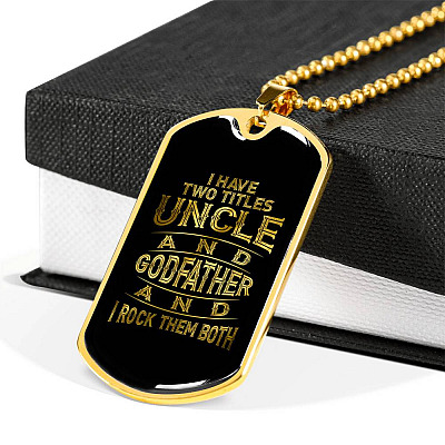 I Have Two Titles Uncle and Godfather and I Rock Them Both Dog Tag Necklace