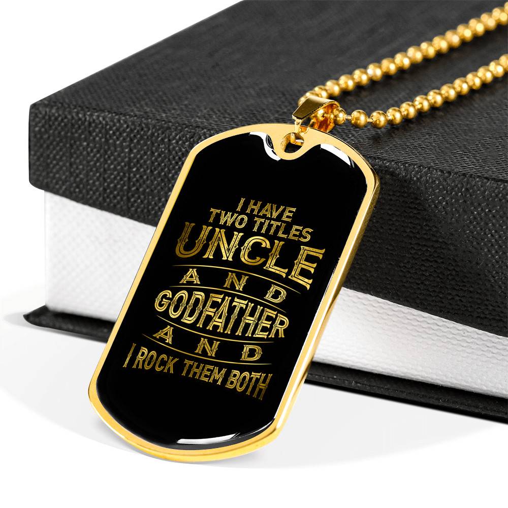 I Have Two Titles Uncle and Godfather and I Rock Them Both Dog Tag Necklace