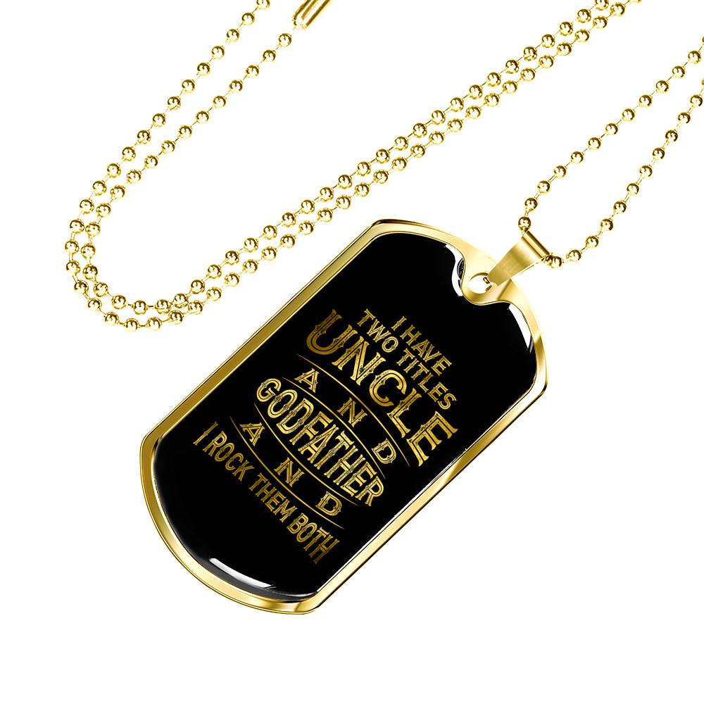 I Have Two Titles Uncle and Godfather and I Rock Them Both Dog Tag Necklace