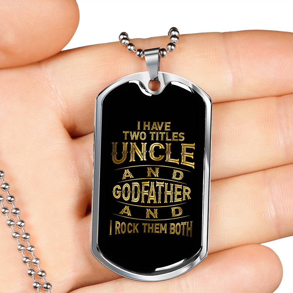 I Have Two Titles Uncle and Godfather and I Rock Them Both Dog Tag Necklace